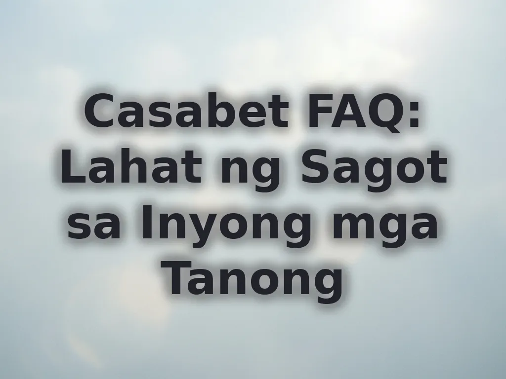 Casabet FAQ